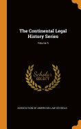 The Continental Legal History Series; Volume 5