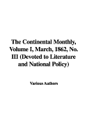 The Continental Monthly, Volume I, March, 1862, No. III (Devoted to Literature and National Policy)