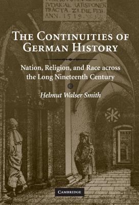 The Continuities of German History - Smith, Helmut Walser