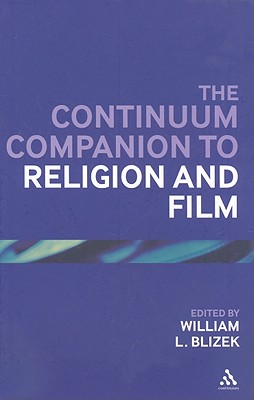 The Continuum Companion to Religion and Film - Blizek, William L.