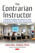 The Contrarian Instructor: Leading College Students to Ask and Answer Their Own Questions