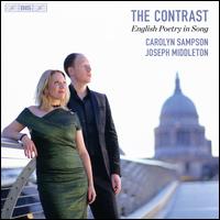 The Contrast: English Poetry in Song - Carolyn Sampson (soprano); Joseph Middleton (piano)