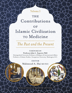 The Contributions of Islamic Civilization to Medicine: The Past and the Pre: The Past and the Present
