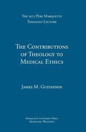 The Contributions of Theology to Medical Ethics