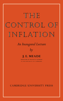 The Control of Inflation - Meade, J. E.