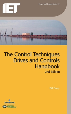 The Control Techniques Drives and Controls Handbook - Drury, Bill