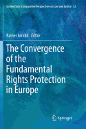 The Convergence of the Fundamental Rights Protection in Europe