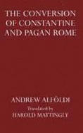 The Conversion of Constantine and Pagan Rome