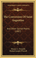 The Conversion of Saint Augustine: And Other Sacred Poems (1887)