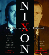 The Conviction of Richard Nixon: The Untold Story of the Frost/Nixon Interviews