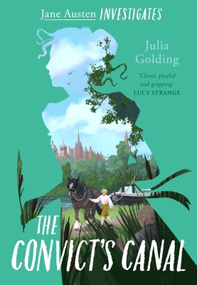 The Convict's Canal (Jane Austen Investigates) - Golding, Julia