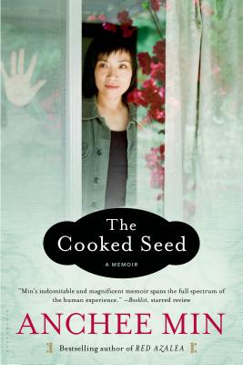 The Cooked Seed: A Memoir - Min, Anchee