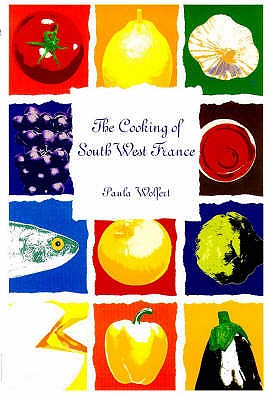 The Cooking of South-West France - Wolfert, Paula