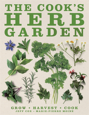 The Cook's Herb Garden: Grow, Harvest, Cook - DK