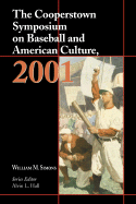 The Cooperstown Symposium on Baseball and American Culture  2001