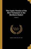 The Coptic Version of the New Testament in the Northern Dialect; Volume 4