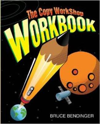 The Copy Workshop Workbook - Bendinger, Bruce