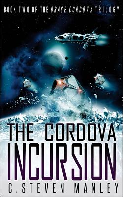 The Cordova Incursion - Manley, C Steven