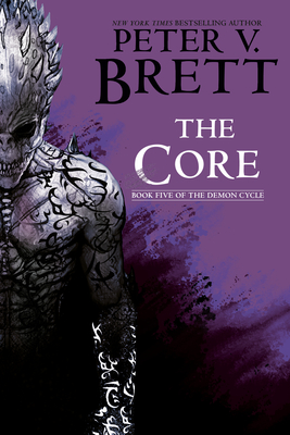 The Core: Book Five of the Demon Cycle - Brett, Peter V