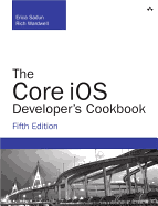 The Core IOS Developer's Cookbook