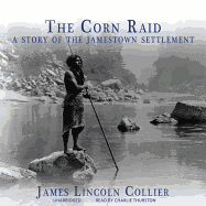 The Corn Raid: A Story of the Jamestown Settlement