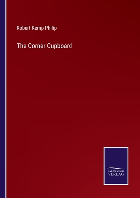 The Corner Cupboard - Philip, Robert Kemp