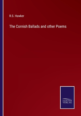 The Cornish Ballads and other Poems - Hawker, R S