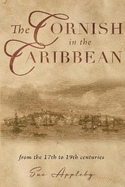 The Cornish in the Caribbean: From the 17th to the 19th Centuries