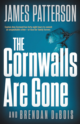 The Cornwalls Are Gone - Patterson, James, and DuBois, Brendan