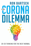 The Corona Dilemma: 20-20 Thinking for the Next Normal