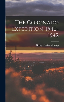 The Coronado Expedition, 1540-1542 - Winship, George Parker