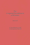 The CORPORAL PUNISHMENT of WOMEN: A True Historical & Contemporary Record