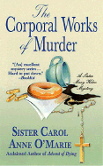 The Corporal Works of Murder: A Sister Mary Helen Mystery