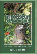 The Corporate Gardener: How Does Your Business Grow?