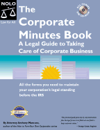 The Corporate Minutes Book: The Legal Guide to Taking Care of Corporate Business! - Mancuso, Anthony, Attorney