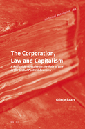 The Corporation, Law and Capitalism: A Radical Perspective on the Role of Law in the Global Political Economy