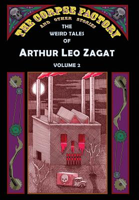 The Corpse Factory and Other Stories - Zagat, Arthur Leo, and Pelan, John (Introduction by), and O'Keefe, Gavin L (Designer)