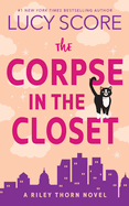 The Corpse in the Closet: A Riley Thorn Novel