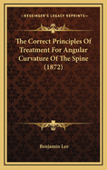 The Correct Principles of Treatment for Angular Curvature of the Spine (1872)