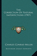 The Correction Of Featural Imperfections (1907)