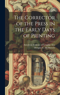 The Corrector of the Press in the Early Days of Printing