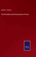 The Correlation and Conservation of Force