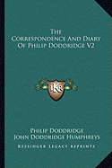 The Correspondence And Diary Of Philip Doddridge V2