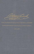 The Correspondence and Miscellaneous Papers of Benjamin Henry Latrobe (Series 4): Volume 3 4-3, 1811-1820