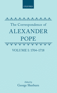 The Correspondence of Alexander Pope: Volume I: 1704-1718