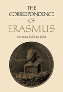 The Correspondence of Erasmus: Letters 2472 to 2634, Volume 18
