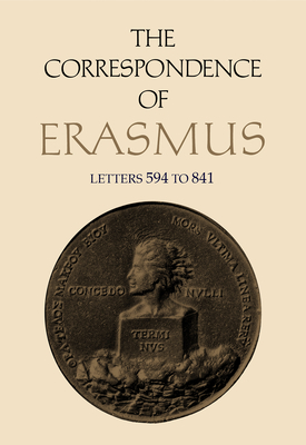 The Correspondence of Erasmus: Letters 594 to 841, Volume 5 - Erasmus, Desiderius, and Mynors, R a B (Translated by), and Thomson, D F S (Translated by)