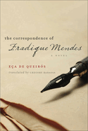 The Correspondence of Fradique Mendes: A Novel Volume 6