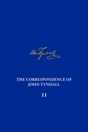 The Correspondence of John Tyndall, Volume 11: The Correspondence, October 1870-July 1872