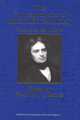 The Correspondence of Michael Faraday: 1841-1848 - James, Frank A J L (Editor)